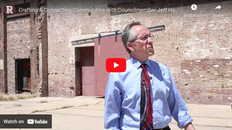 Crafting & Connecting Communities with Councilmember Jeff Harris